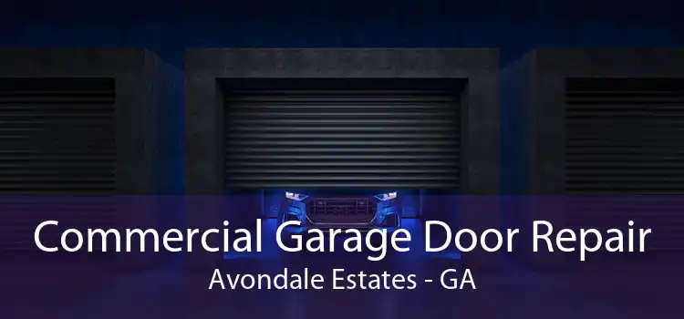 Commercial Garage Door Repair Avondale Estates - GA