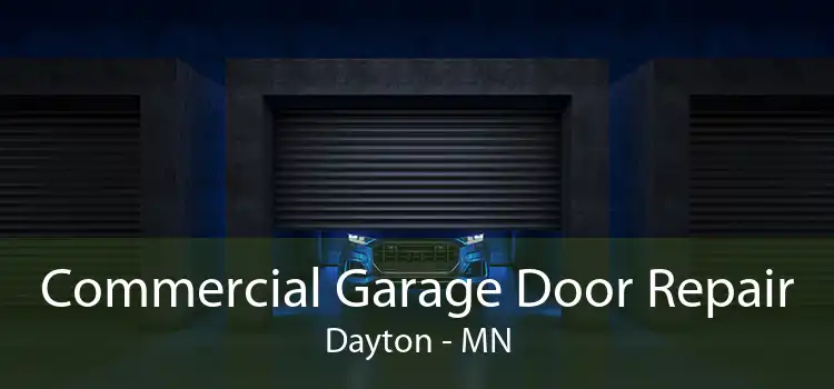 Commercial Garage Door Repair Dayton - MN