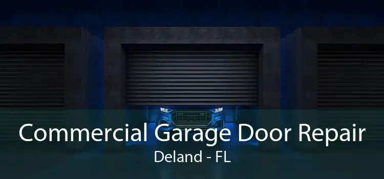 Commercial Garage Door Repair Deland - FL