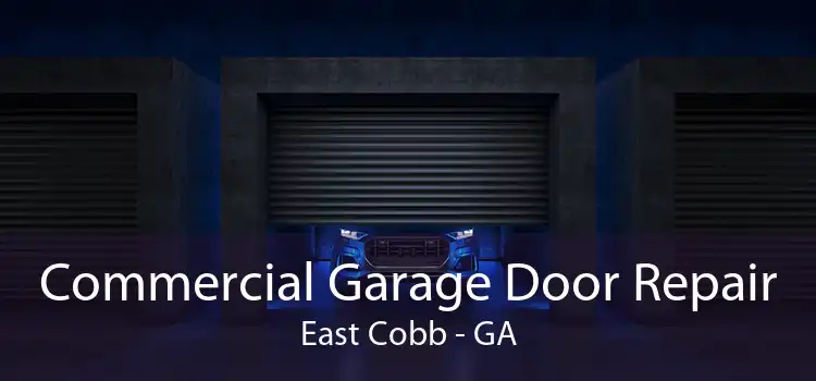 Commercial Garage Door Repair East Cobb - GA