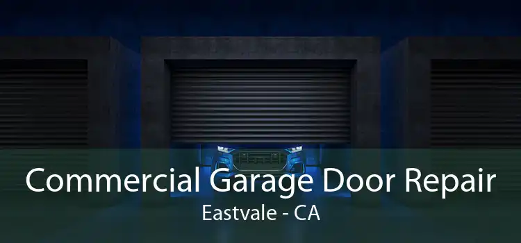 Commercial Garage Door Repair Eastvale - CA