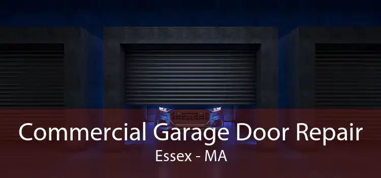 Commercial Garage Door Repair Essex - MA