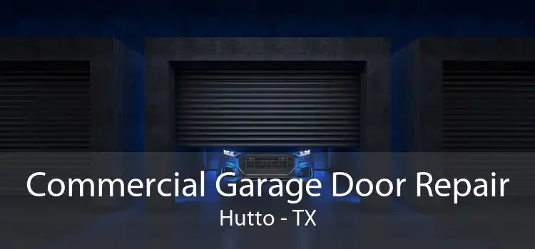 Commercial Garage Door Repair Hutto - TX