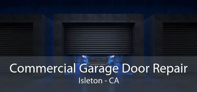 Commercial Garage Door Repair Isleton - CA