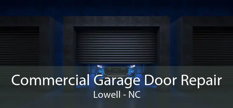 Commercial Garage Door Repair Lowell - NC