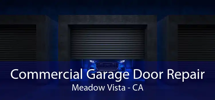 Commercial Garage Door Repair Meadow Vista - CA
