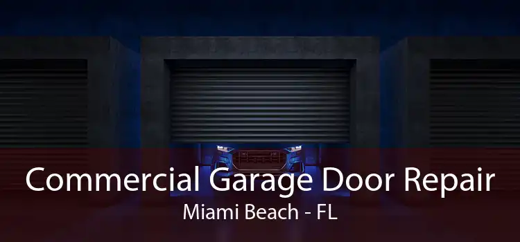 Commercial Garage Door Repair Miami Beach - FL
