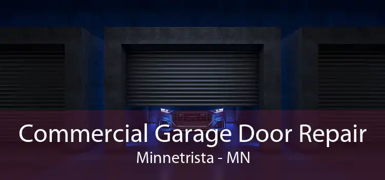 Commercial Garage Door Repair Minnetrista - MN