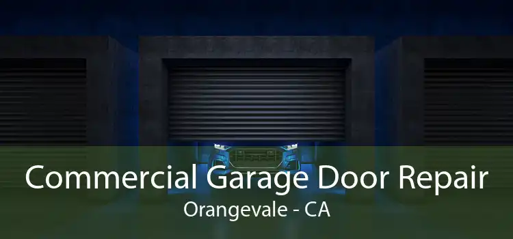 Commercial Garage Door Repair Orangevale - CA