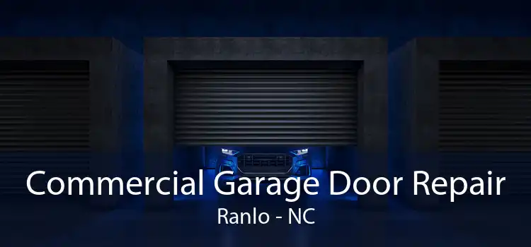 Commercial Garage Door Repair Ranlo - NC