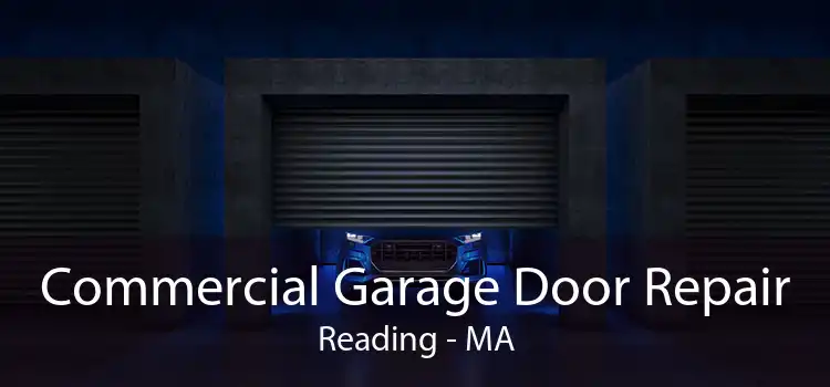 Commercial Garage Door Repair Reading - MA