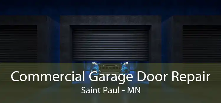 Commercial Garage Door Repair Saint Paul - MN