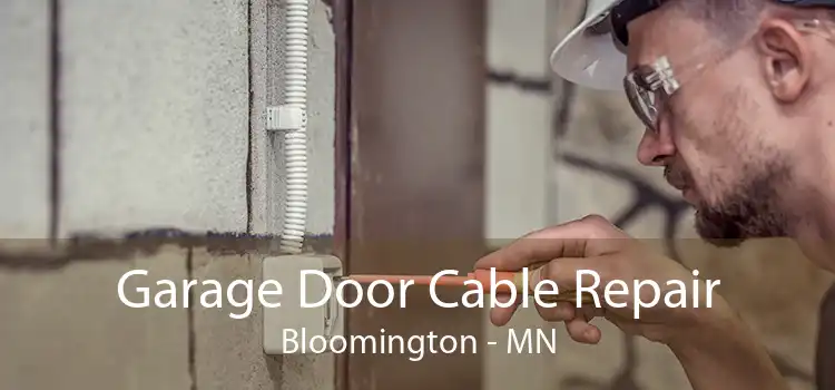 Garage Door Cable Repair Bloomington - MN