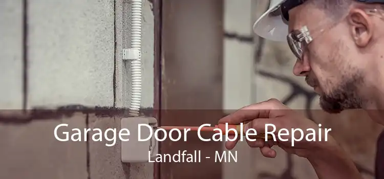 Garage Door Cable Repair Landfall - MN