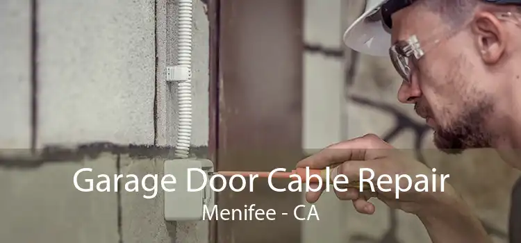 Garage Door Cable Repair Menifee - CA