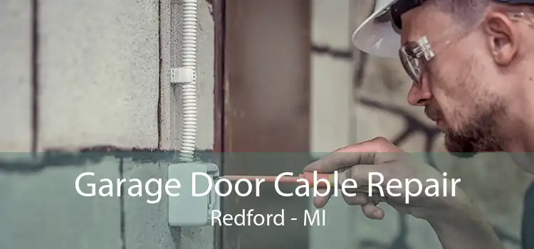 Garage Door Cable Repair Redford - MI