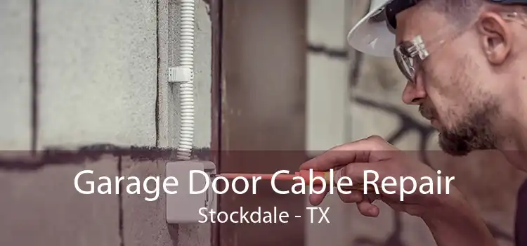 Garage Door Cable Repair Stockdale - TX