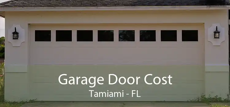 Garage Door Cost Tamiami - FL