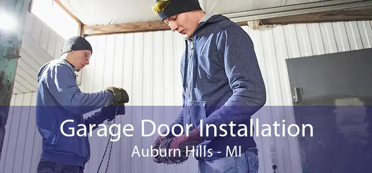 Garage Door Installation Auburn Hills - MI