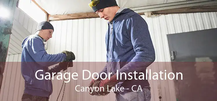 Garage Door Installation Canyon Lake - CA