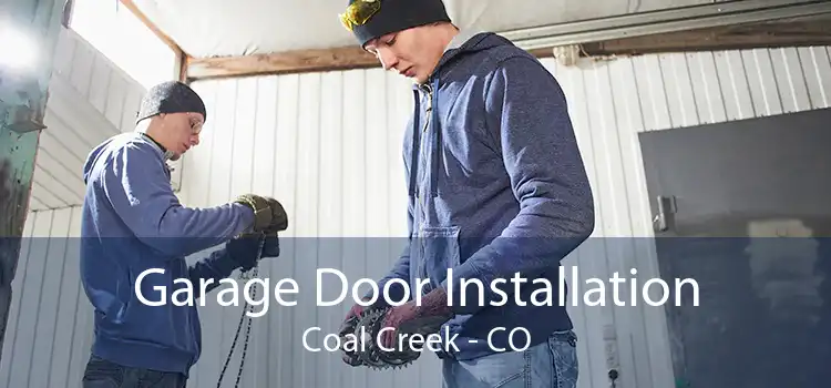 Garage Door Installation Coal Creek - CO