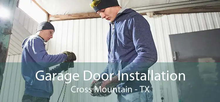 Garage Door Installation Cross Mountain - TX