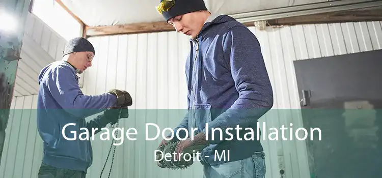 Garage Door Installation Detroit - MI