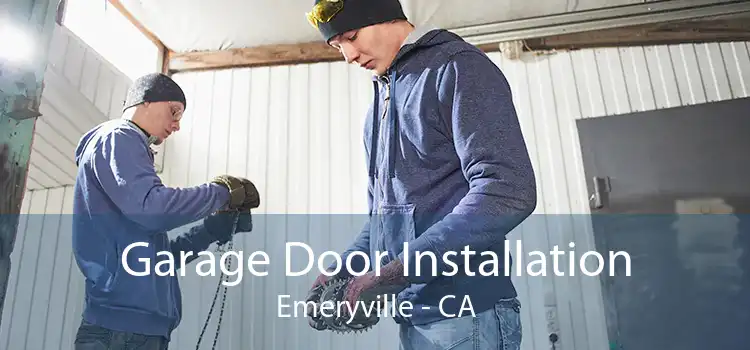 Garage Door Installation Emeryville - CA