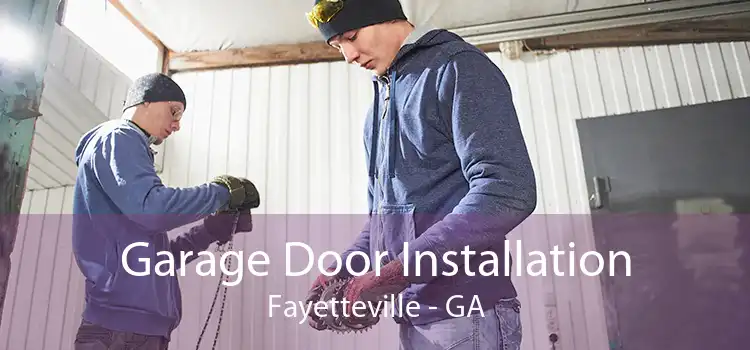 Garage Door Installation Fayetteville - GA