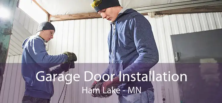 Garage Door Installation Ham Lake - MN