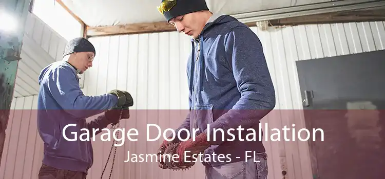 Garage Door Installation Jasmine Estates - FL