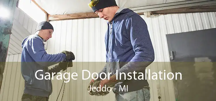 Garage Door Installation Jeddo - MI