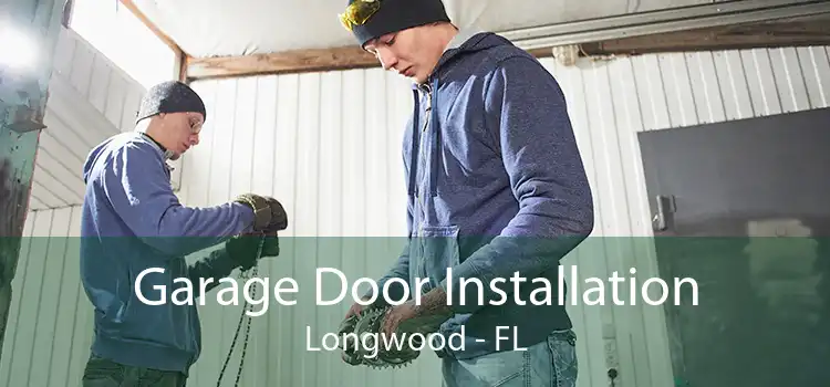 Garage Door Installation Longwood - FL