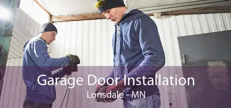 Garage Door Installation Lonsdale - MN