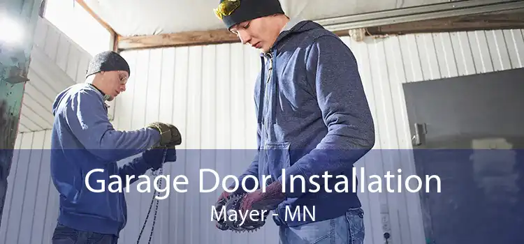 Garage Door Installation Mayer - MN
