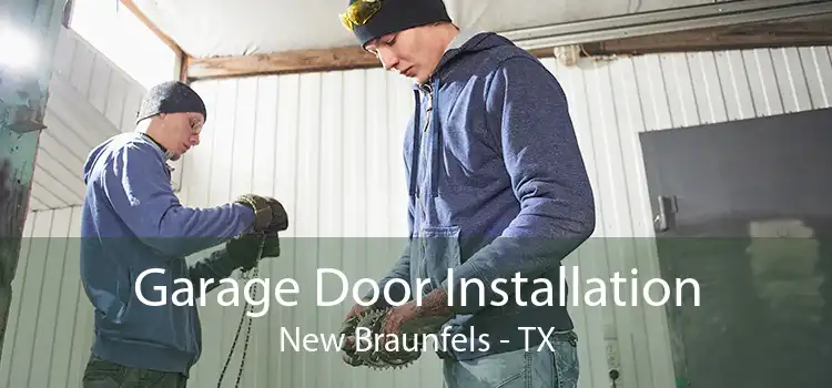 Garage Door Installation New Braunfels - TX