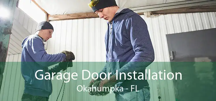 Garage Door Installation Okahumpka - FL