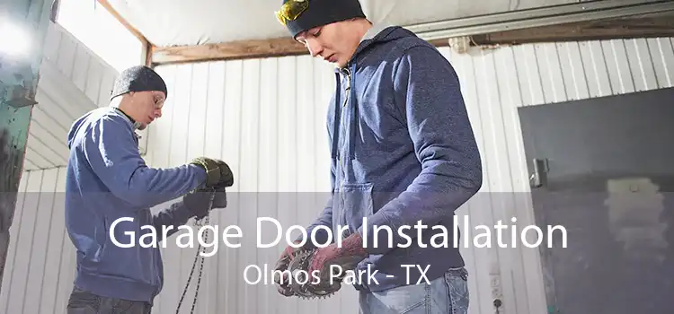 Garage Door Installation Olmos Park - TX