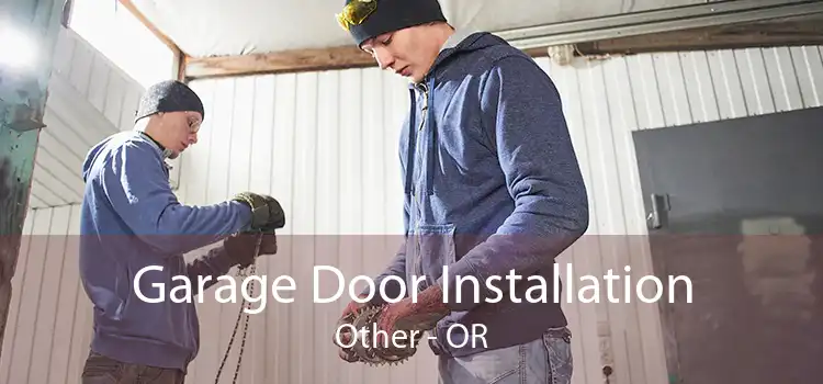 Garage Door Installation Other - OR