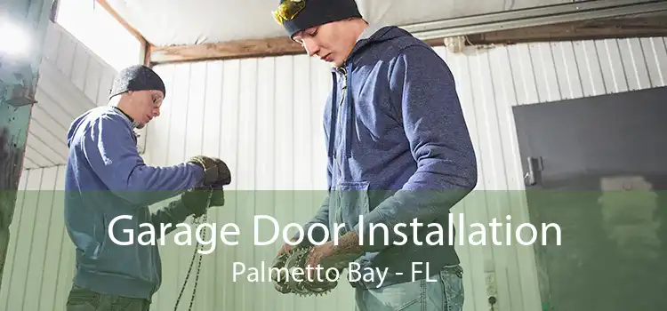 Garage Door Installation Palmetto Bay - FL