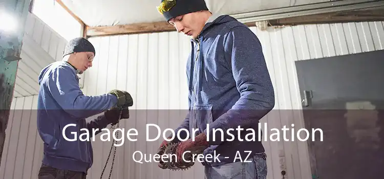 Garage Door Installation Queen Creek - AZ