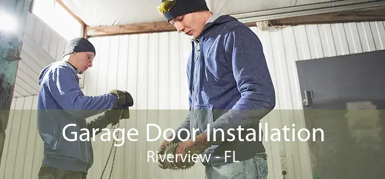 Garage Door Installation Riverview - FL