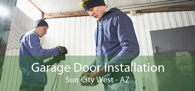 Garage Door Installation Sun City West - AZ