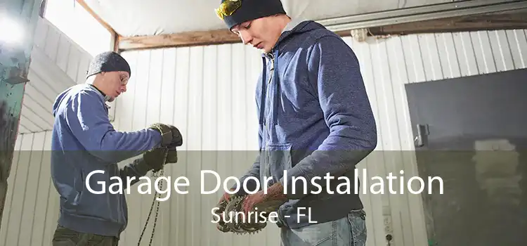 Garage Door Installation Sunrise - FL