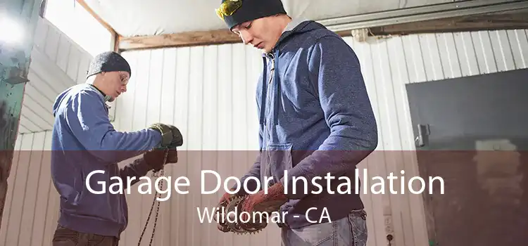 Garage Door Installation Wildomar - CA