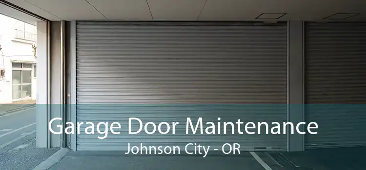 Garage Door Maintenance Johnson City - OR