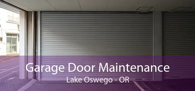 Garage Door Maintenance Lake Oswego - OR
