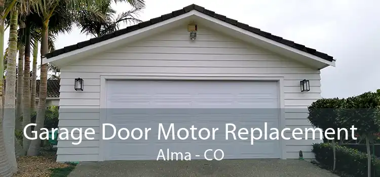 Garage Door Motor Replacement Alma - CO