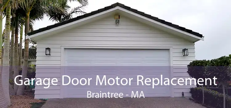 Garage Door Motor Replacement Braintree - MA