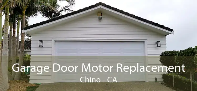 Garage Door Motor Replacement Chino - CA
